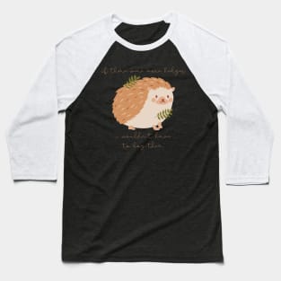 Hedgehog If There Were More Edges I Wouldn't Have to Hog Them Baseball T-Shirt